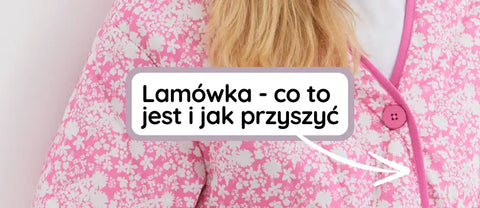 Lamówka - co to jest i jak przyszyć?