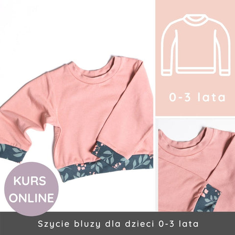 Kurs online szycia bluzy dziecięcej 0-3 lata (wzrost 68-98)